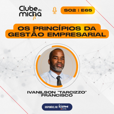episode Princípios de Gestão de Empresas | Clube da Micha | S02E64 artwork