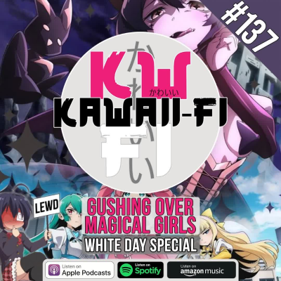 episode KFR 137: White Day Special - Gushing over Magical Girls artwork