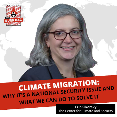 episode Climate Migration: Why it's a National Security Issue and What We Can Do to Solve It with Erin Sikorsky, Director of The Center for Climate and Security artwork