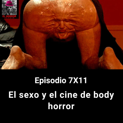 episode EHC 7X11: El sexo y el cine de body horror artwork