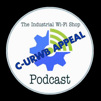 episode The Industrial Wi-Fi Shop Podcast – Ep. 19 CURWB Appeal! artwork