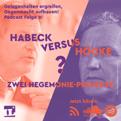 episode Folge 2: Habeck versus Höcke? Zwei Hegemonie-Projekte | Gegenmacht Aufbauen, Gelegenheiten Ergreifen artwork