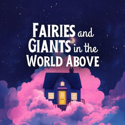 episode Fairies and Giants in the World Above artwork