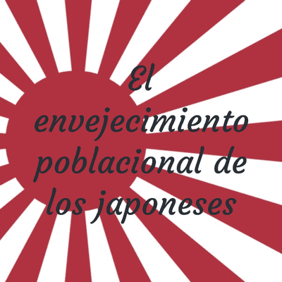 El envejecimiento poblacional de los japoneses