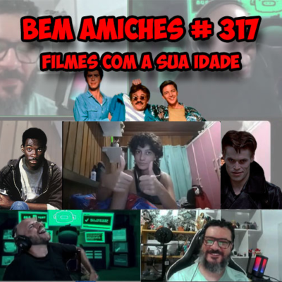 episode Bem Amiches 317 - Filmes com a sua idade artwork
