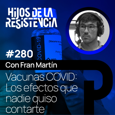 episode #280 Vacunas COVID: Los efectos que nadie quiso contarte artwork