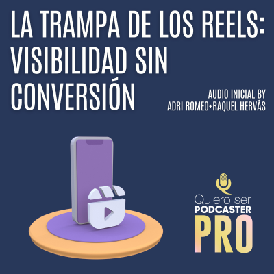 episode La trampa de los reels: visibilidad sin conversión #QSPRO artwork