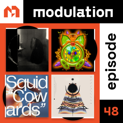 episode Modulation Ep. 48 - Ethel Cain, Squid, Los Thuthanaka, Neptunian Maximalism artwork