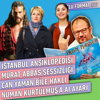episode Murat Abbas Sessizliği, İstanbul Ansiklopedisi, Can Yaman Bile Haklı | Üçlü Format #30 artwork