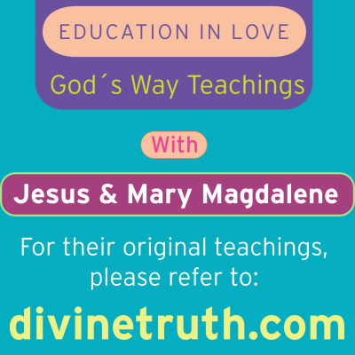 Education in Love - God´s Way Teachings