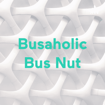 Busaholic Bus Nut