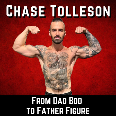episode 176 - From Dad Bod to Father Figure with Chase Tolleson artwork
