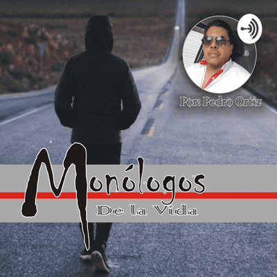 Monólogos De La Vida, por: Pedro Ortiz
