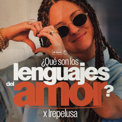 episode ¿Qué son los lenguajes del amor? x Irepelusa | 243 artwork