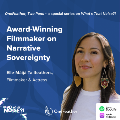 episode One Feather Two Pens: Episode 5 - Award-Winning Filmmaker on Narrative Sovereignty artwork