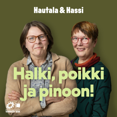 Hautala & Hassi: Halki, poikki ja pinoon!