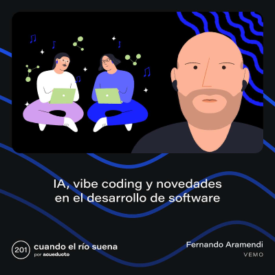 episode E201: IA, vibe coding y novedades en el desarrollo de software - Fernando Aramendi, Vemo artwork