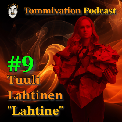 episode #9 - Tuuli Lahtinen "Lahtine": Luovuus, Artistin ura, Esiintymisjännitys, Sosiaalinen media, Tekoäly (AI) & Rohkeus Seurata Omaa Polkua artwork