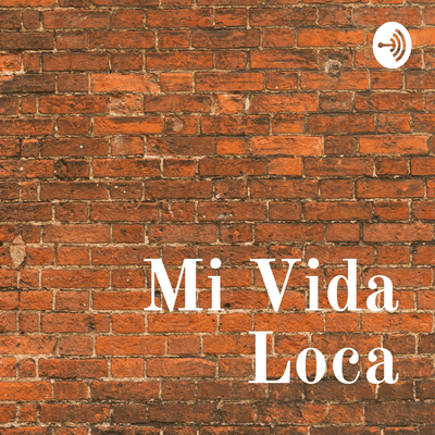 Mi Vida Loca