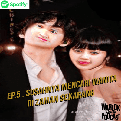 episode Eps.5 SUSAHNYA MENCARI PASANGAN DI ZAMAN SEKARANG artwork