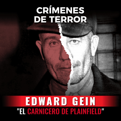 episode Episodio #155 Edward Gein, "El Carnicero de Plainfield" artwork
