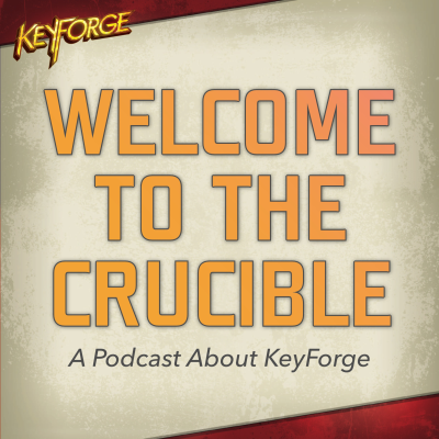 Welcome To The Crucible | A Podcast About KeyForge