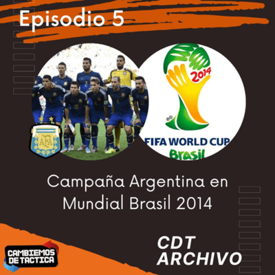 episode Episodio 5 - Campaña Argentina en Mundial Brasil 2014 🏆 artwork
