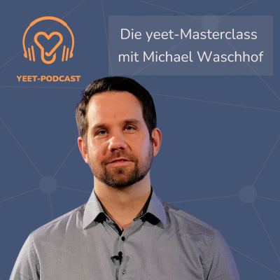 episode Die yeet-Masterclass - mit @gottcaster Michael Waschhof artwork