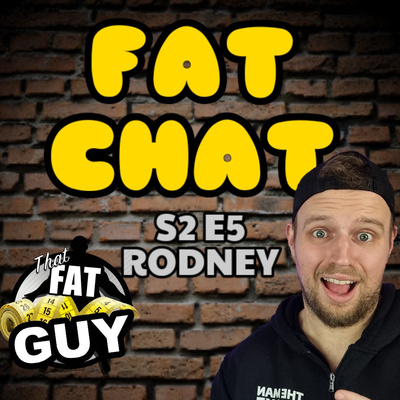 episode FAT CHAT S2 EP5 - Rodney artwork