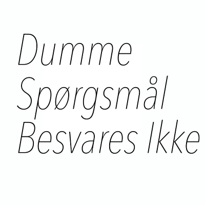 Dumme Spørgsmål Besvares Ikke
