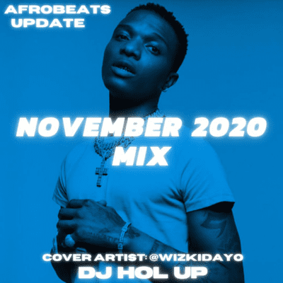 Afrobeats Dancehall & Hip Hop Mixes - (NEW SONGS) November 2020 Afrobeats Update Mix Feat Wizkid Naira Marley Olamide  Niniola Stefflon Don