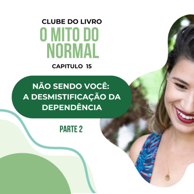 episode Não sendo você: a desmistificação da dependência artwork