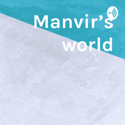 Manvir’s world