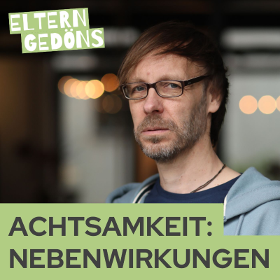 episode Achtsamkeit im Elternsein: Risiken & Nebenwirkungen artwork