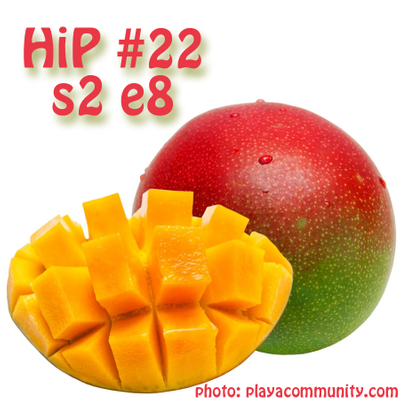 episode HiP 022 s2e8 Mango Season - Good weather surf and events artwork