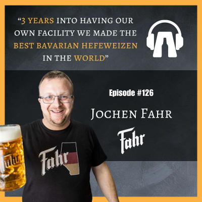 episode The Best Bavarian Hefeweizen in the World - Jochen Fahr | LMFAB 126 artwork