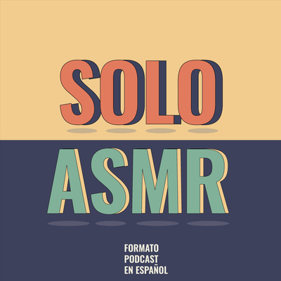 episode SOLO ASMR | El regreso, susurros | #2 artwork