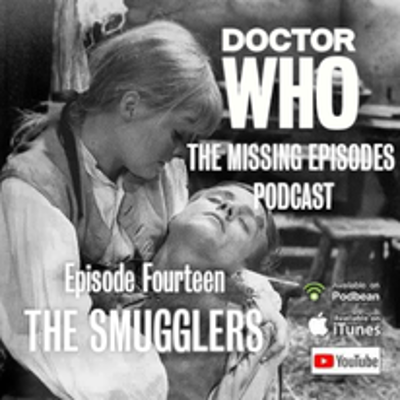 episode Doctor Who: The Missing Episodes Podcast - Episode 14 - The Smugglers artwork