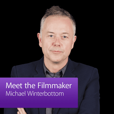 Michael Winterbottom: Meet the Filmmaker