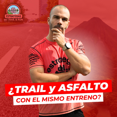 episode # 225 ¿TRAIL y ASFALTO con el mismo entreno? artwork