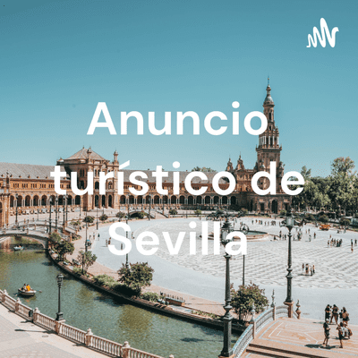 Anuncio turístico de Sevilla