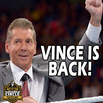 episode Vince McMahon WWE Return CONFIRMED | How It Happened and What's Next? artwork