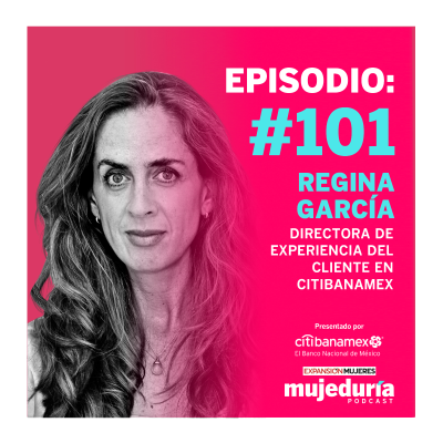 episode Cuando eliges, sacrificas. ¡Hazlo bien! con Regina García, de Citibanamex artwork