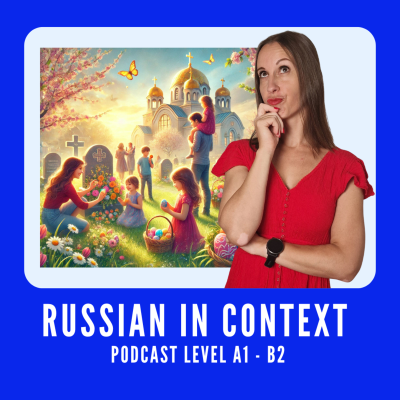 episode Advanced - Learn Russian with Culture: Пасха или Радуница – в чём разница? #177 artwork