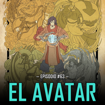 episode Ep63: El Avatar | ¿Para qué existe, cuántos conocemos y cuál es nuestro favorito? artwork