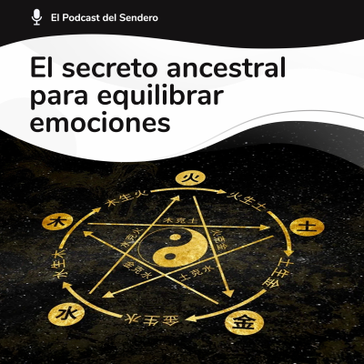 episode Podcast 63: El SECRETO ANCESTRAL para equilibrar tus EMOCIONES | ft. Maestro Taoísta Mantak Chia artwork