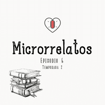episode Microrrelatos- Episodio 6 artwork