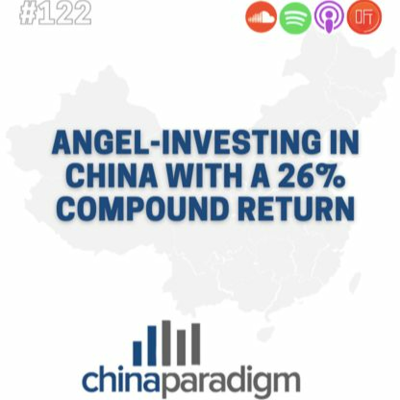 episode Ep 122: Angel-investing in China with a 26% compound return artwork