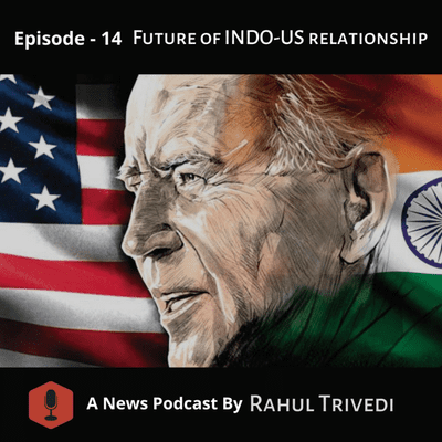 episode 015 : Indo-US Relationship Under Biden - It's Complicated artwork