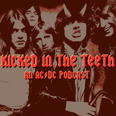 Kicked In The Teeth: An AC/DC Podcast